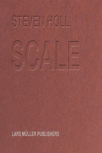 Steven Holl: Scale