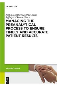 Managing the Preanalytical Process to Ensure Timely and Accurate Patient Results