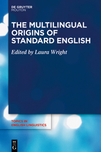 Multilingual Origins of Standard English