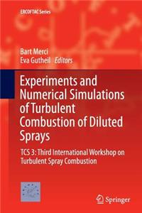 Experiments and Numerical Simulations of Turbulent Combustion of Diluted Sprays: Tcs 3: Third International Workshop on Turbulent Spray Combustion