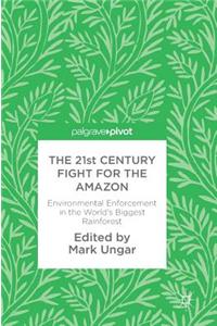 The 21st Century Fight for the Amazon