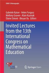 Invited Lectures from the 13th International Congress on Mathematical Education