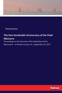 One Hundredth Anniversary of the Paoli Massacre