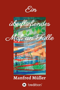 Ein überfließendes Maß an Fülle