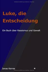 Luke, die Entscheidung
