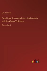 Geschichte des neunzehnten Jahrhunderts seit den Wiener Verträgen