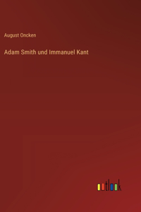 Adam Smith und Immanuel Kant