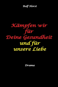 Kämpfen wir für Deine Gesundheit