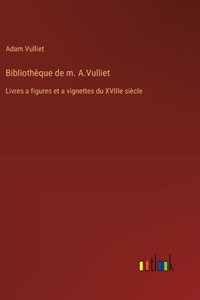 Bibliothèque de m. A.Vulliet