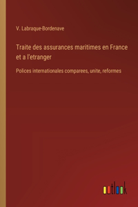 Traite des assurances maritimes en France et a l'etranger