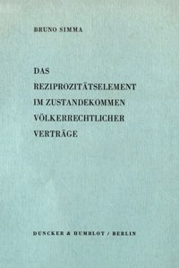 Das Reziprozitatselement Im Zustandekommen Volkerrechtlicher Vertrage