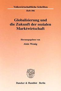 Globalisierung Und Die Zukunft Der Sozialen Marktwirtschaft