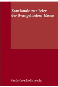 Kantionale Zur Feier Der Evangelischen Messe