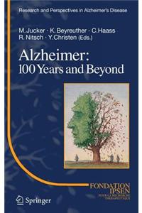 Alzheimer: 100 Years and Beyond