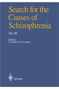 Search for the Causes of Schizophrenia