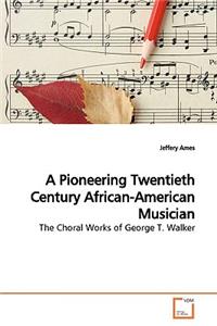 Pioneering Twentieth Century African-American Musician