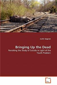 Bringing Up the Dead