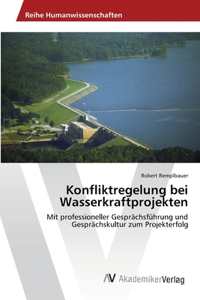 Konfliktregelung bei Wasserkraftprojekten