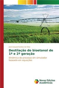 Destilação do bioetanol de 1a e 2a geração