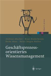 Geschäftsprozessorientiertes Wissensmanagement