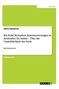 Ibn Rusd, Rezeption, Kommentierungen in Aristoteles' De Anima - Über die Unsterblichkeit der Seele