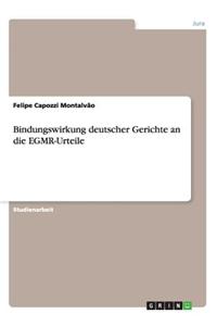 Bindungswirkung deutscher Gerichte an die EGMR-Urteile