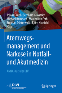 Atemwegsmanagement Und Narkose in Notfall- Und Akutmedizin