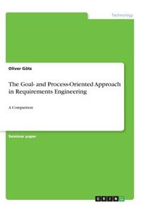 Goal- and Process-Oriented Approach in Requirements Engineering