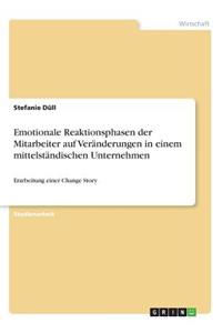 Emotionale Reaktionsphasen der Mitarbeiter auf Veränderungen in einem mittelständischen Unternehmen