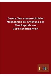 Gesetz über steuerrechtliche Maßnahmen bei Erhöhung des Nennkapitals aus Gesellschaftsmitteln