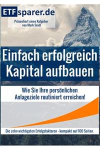 Einfach erfolgreich Kapital aufbauen