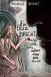 Ein Herz bricht so leise, das hört man gar nicht