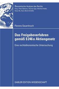 Das Freigabeverfahren gemäß § 246a Aktiengesetz