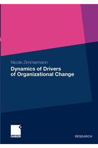 Dynamics of Drivers of Organizational Change