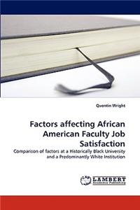 Factors affecting African American Faculty Job Satisfaction
