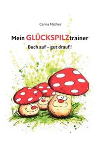 Mein Glückspilztrainer