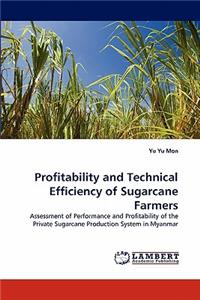 Profitability and Technical Efficiency of Sugarcane Farmers