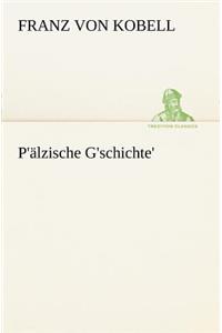P'Alzische G'Schichte'