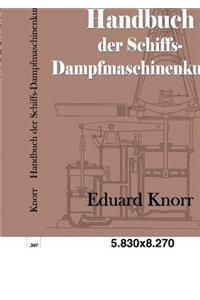 Handbuch der Schiffs-Dampfmaschinenkunde