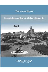 Reisestudien aus dem westlichen Südamerika von Therese Prinzessin von Bayern, Band 2