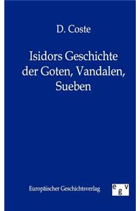 Isidors Geschichte Der Goten, Vandalen, Sueben