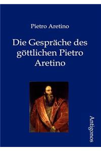 Die Gespräche des göttlichen Pietro Aretino