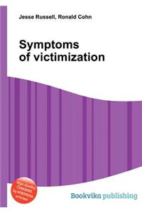 Symptoms of Victimization