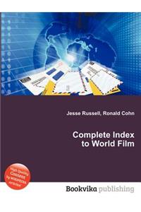 Complete Index to World Film