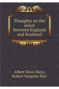 Thoughts on the union between England and Scotland