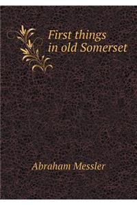 First Things in Old Somerset