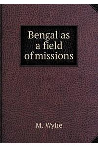 Bengal as a Field of Missions