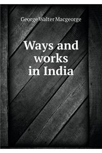 Ways and Works in India