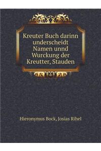 Kreuter Buch Darinn Underscheidt Namen Unnd Wurckung Der Kreutter, Stauden