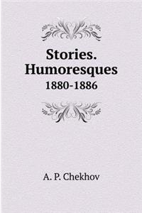 Stories. Humoresque. 1880-1886 gg